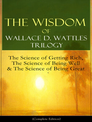 cover image of The Wisdom of Wallace D. Wattles Trilogy